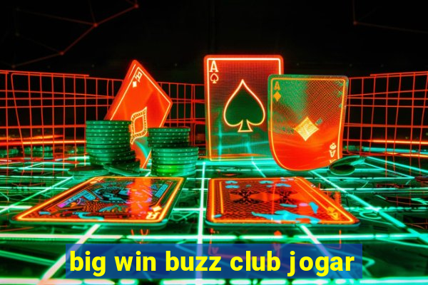 big win buzz club jogar